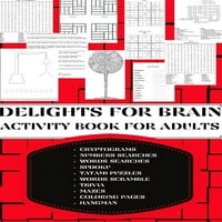Задоволство за книга за активности на мозокот за возрасни: Вклучува криптограми, пребарувања за броеви и зборови, судоку, загатки