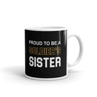 Горд што е сестра на војник кафе чај чај керамички кригла канцеларија чаша подарок 15oz